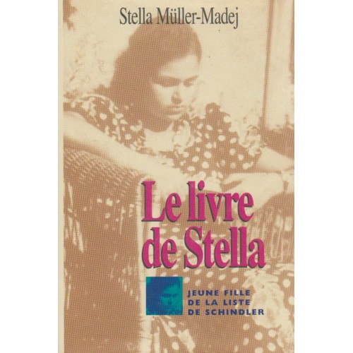 Le livre de Stella Jeune fille de la liste de Schindler  Stella Muller Madej